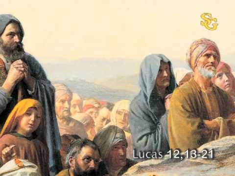 Evangelio según San Lucas 12,13-21.