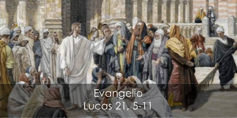 Evangelio según Lucas 21, 5-11.