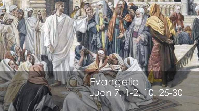 Evangelio según San Juan 7,1-2.10.25-30