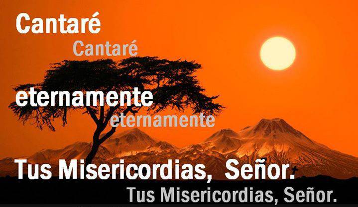 Cantaré eternamente tus misericordias, Señor