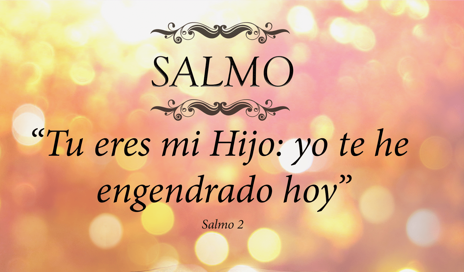Tu eres mi Hijo: yo te he engendrado hoy