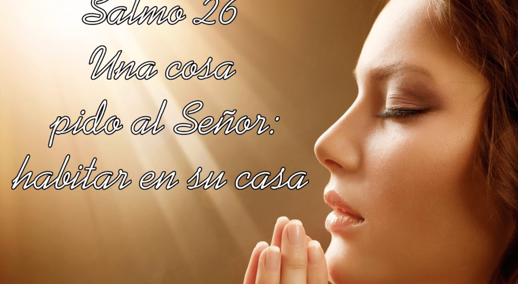 Una cosa pido al Señor: habitar en su casa