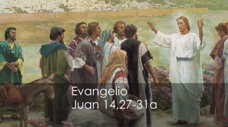 Evangelio según San Juan 14,27-31a.