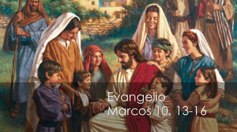 Evangelio según San Marcos 10,13-16. 