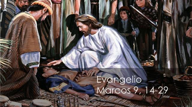 Evangelio según San Marcos 9,14-29.