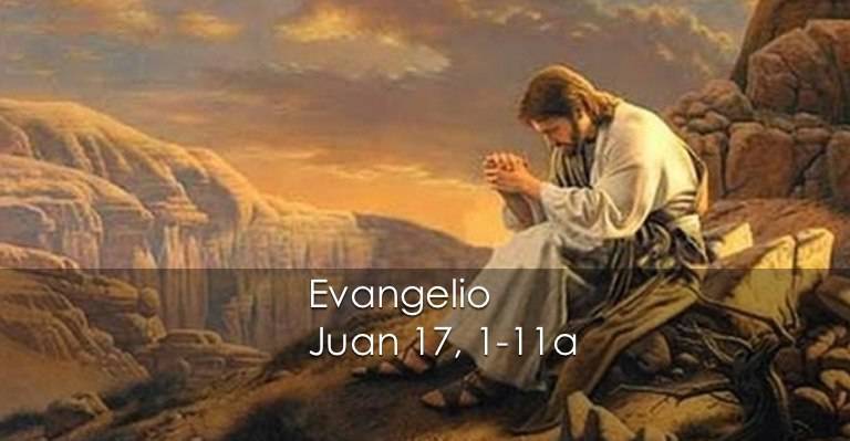 Evangelio según San Juan 17,1-11a. 