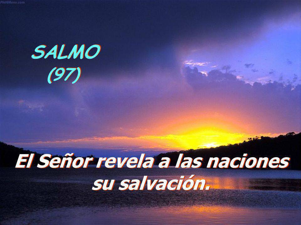 El Señor revela a las naciones su salvación