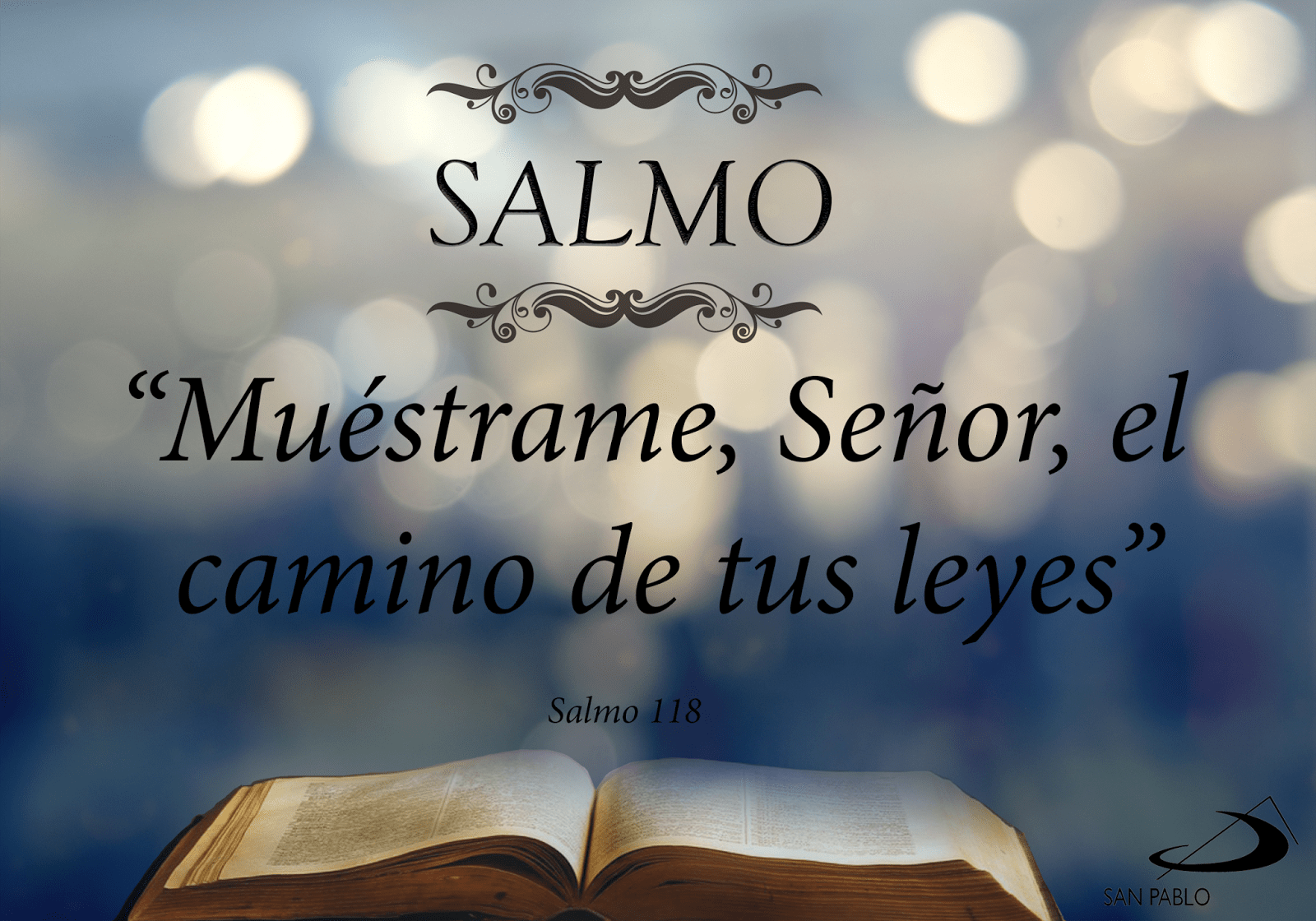 Muéstrame, Señor, el camino de tus leyes