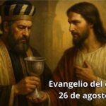 Evangelio del día, 26 de agosto