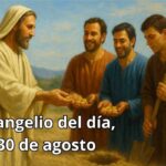 Evangelio del día, 30 de agosto