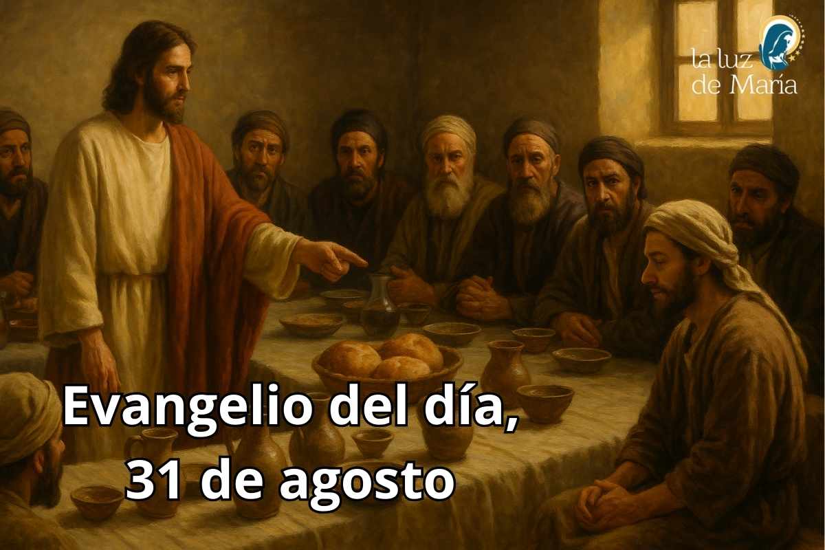 Evangelio del día, 31 de agosto
