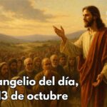 Evangelio del día, 13 de octubre