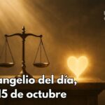 Evangelio del día, 15 de octubre