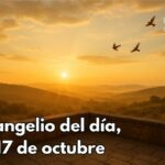 Evangelio del día, 17 de octubre