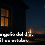 Evangelio del día, 21 de octubre
